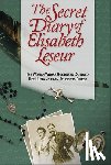Leseur, Elisabeth - The Secret Diary of Elisabeth Leseur: The Woman Whose Goodness Changed Her Husband from Atheist to Priest