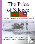 Maung, Shwe Lu - The Price Of Silence: Muslim-Buddhist War Of Bangladesh And Myanmar - A Social Darwinist's Analysis