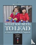 Bruno, Holly Elissa - What You Need to Lead an Early Childhood Program