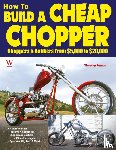 Remus, Timothy, Wolfgang Publications Inc - How to Build a Cheap Chopper