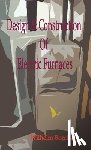 Borchers, Wilhelm - Design & Construction Of Electric Furnaces