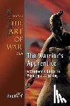 Tzu, Sun - Sun Tzu's The Art of War Plus The Warrior's Apprentice: A Student's Guide to Winning at Anything