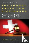 West III, Thomas L. - Trilingual Swiss Law Dictionary: French-German English, German-French-English