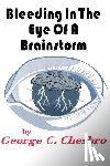 Chesbro, George C. - Bleeding In The Eye Of A Brainstorm