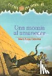 Osborne, Mary Pope - Una Momia al Amanecer = Mummies in the Morning