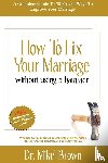 Brown, Mikel A - How to Fix Your Marriage