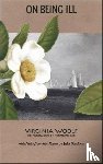 Virginia; Stephen Woolf, Julia Stephen, Hermione Lee, Mark Hussey - On Being Ill