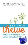Katie Novak - Let Them Thrive - A Playbook for Helping Your Child Succeed in School and in Life
