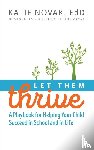 Katie Novak - Let Them Thrive - A Playbook for Helping Your Child Succeed in School and in Life