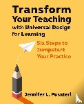Pusateri, Jennifer L - Transform Your Teaching with Universal Design for Learning