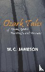 Jameson, W C - Ozark Tales of Ghosts, Spirits, Hauntings and Monsters
