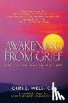 Welshons, John E. - Awakening from Grief: Finding the Way Back to Joy