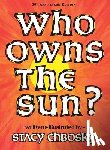 Chbosky, Stacy - WHO OWNS THE SUN ANNIV/E 30/E