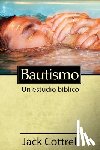 Cottrell, Jack - Bautismo: Un estudio bíblico