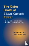 Cayce, Edgar Evans, Cayce, Hugh Lynn - The Outer Limits of Edgar Cayce's Power