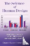Haspel-Portner, Eleanor - The Science of Human Design: 30,000 Statistical Cases, 15,000 Clinical Cases, One Proven Map of Your Soul