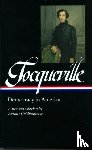 Tocqueville, Alexis de - Alexis de Tocqueville: Democracy in America (LOA #147)