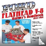 Oddo, Frank - Ford Flathead V-8 Builders Handbook 1932: Restorations, Street Rods, Race Cars