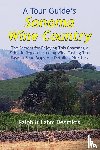 Deamicis, Ralph - A Tour Guide's Sonoma Wine Country