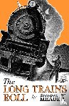 Meader, Stephen W. - The Long Trains Roll