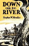 Meader, Stephen W. - Down The Big River