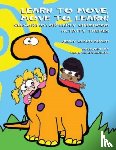 Brack, Jenny Clark - Learn to Move and Move to Learn