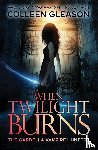 Gleason, Colleen - When Twilight Burns