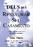 Thiele, Erin - Como Deus Ira Restaurar Seu Casamento