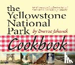 Johanek, Durrae - The Yellowstone National Park Cookbook