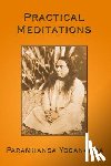 Yogananda, Paramhansa - Practical Meditations
