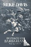 Davis, Mike - In Praise Of Barbarians