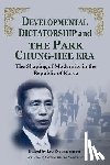 Byeong-Cheon, Lee - Developmental Dictatorship and the Park Chung Hee Era