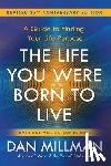 Millman, Dan - The Life You Were Born to Live