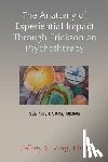 Zeig, Jeffrey K. - The Anatomy of Experiential Impact Through Ericksonian Psychotherapy: Seeing, Doing, Being