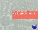 Cherry, Nathan - Grid/ Street/ Place - Essential Elements of Sustainable Urban Districts