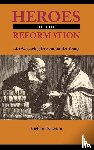 Newton, Richard - Heroes of the Reformation