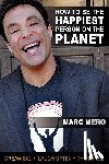 Mero, Marc - How to Be the Happiest Person on the Planet