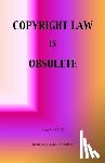 Mancini, Anna - Copyright Law Is Obsolete