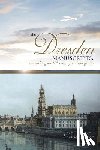 Wilson, David - The Dresden Manuscripts: Unearthing an 18th Century Musical Genius