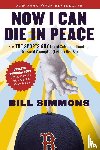 Simmons, Bill - Now I Can Die in Peace