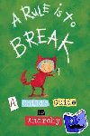 Seven, John, Christy, Jana - A Rule Is To Break - Child's Guide to Anarchy, A