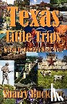 Buckner, Sharry - Texas Little Trips: Great Getaways Near You