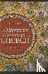 Marie, Rosena - The Mystery and Destiny of the Church: God's Plan for Our Salvation -- From Eden to the Apocalypse