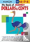 Kumon - Kumon My Book of Money Dollars and Cents