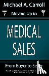 Carroll, Michael A - Moving Up to Medical Sales