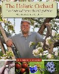 Phillips, Michael - The Holistic Orchard - Tree Fruits and Berries the Biological Way