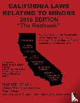Kauble, Phil - California Laws Relating to Minors "The Redbook"