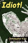 Klim, Christopher - Idiot!