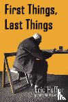 Hoffer, Eric - First Things, Last Things