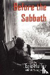 Hoffer, Eric - Before the Sabbath